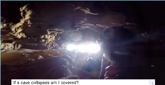 IF A CAVE COLLAPSES, AM I COVERED?